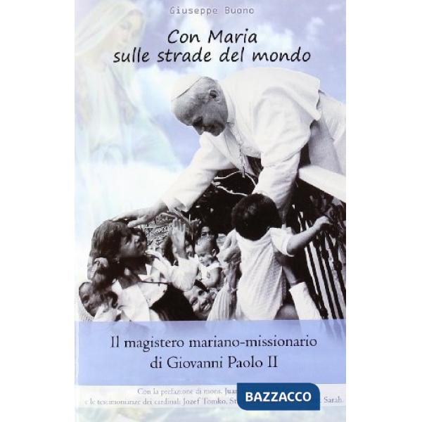 Con Maria sulle strade del mondo. Il magistero mariano-missionario di Giovanni Paolo II