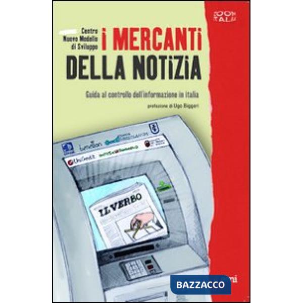 Mercanti della notizia. Guida al controllo dell'informazione in Italia (I)