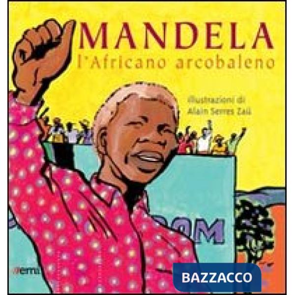 Mandela. L'africano arcobaleno