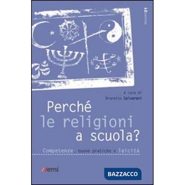 Perché le religioni a scuola? Competenze, buone pratiche e laicità