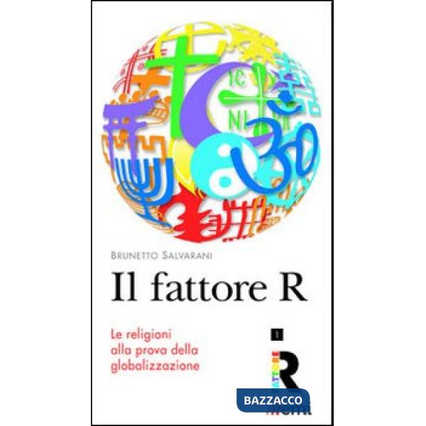 Fattore R. Le religioni alla prova della globalizzazione (Il)