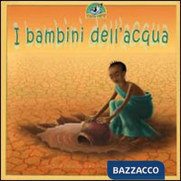 Bambini dell'acqua. Ediz. illustrata (I)