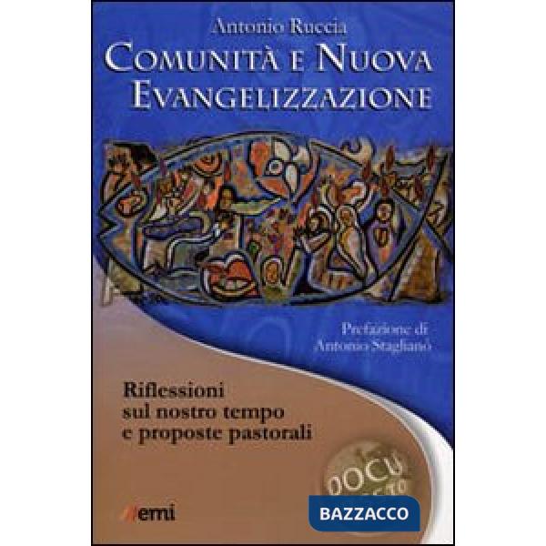 Comunità e nuova evangelizzazione. Riflessioni sul nostro tempo e proposte pastorali