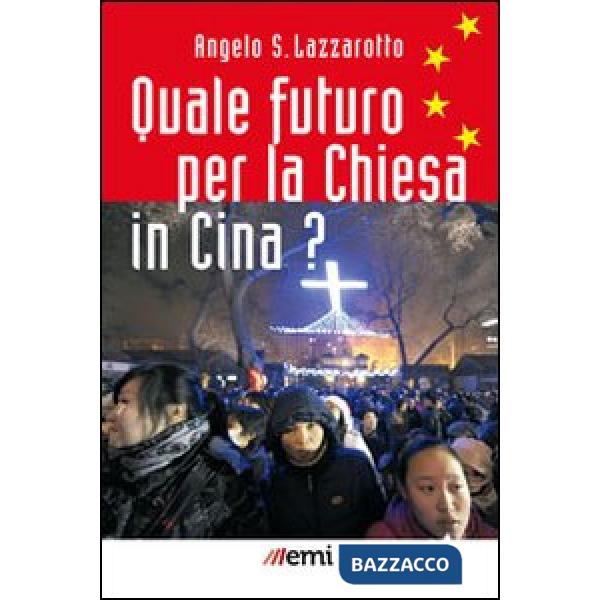 Quale futuro per la Chiesa in Cina?