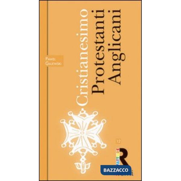 Cristianesimo: Protestanti e Anglicani