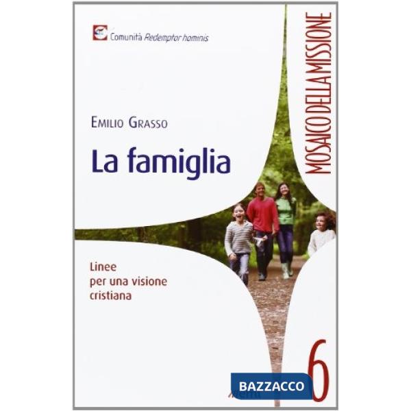 Famiglia. Linee per una visione cristiana (La)