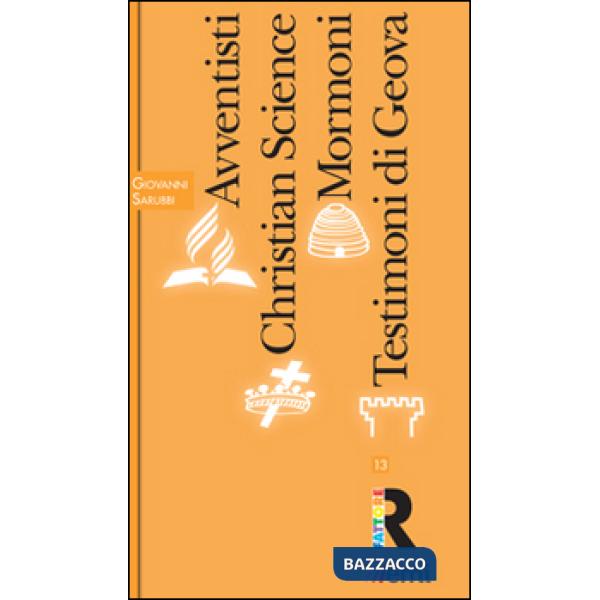 Avventisti, Christian science, mormoni, testimoni di Geova