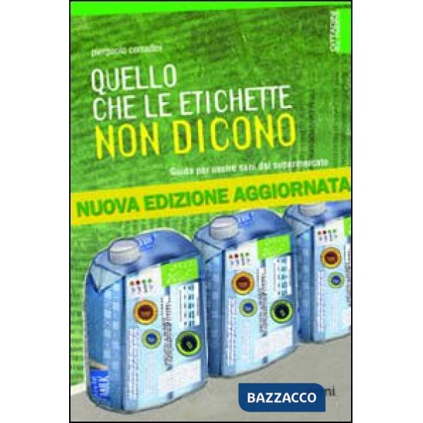 Quello che le etichette non dicono. Guida per uscire sani dal supermercato