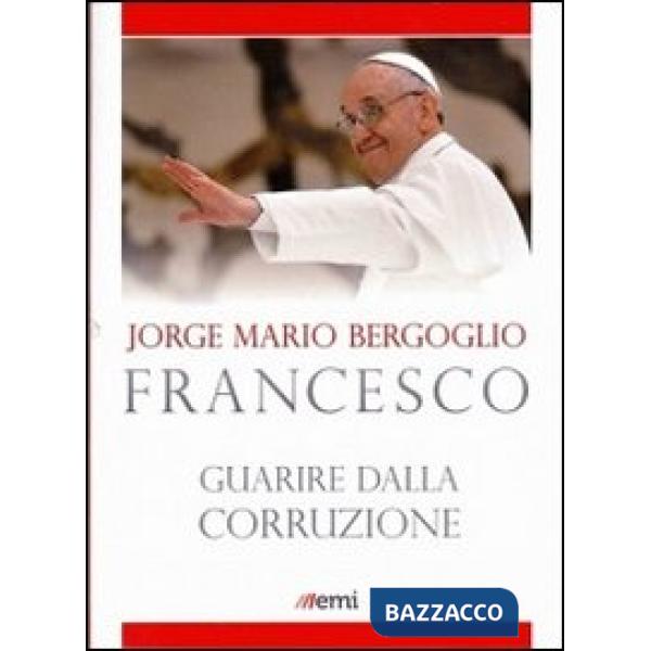 Guarire dalla corruzione