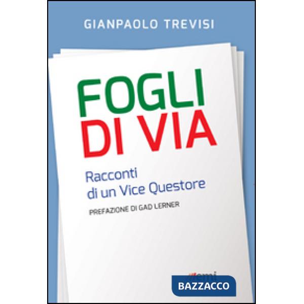 Fogli di via. Racconti di un vice questore