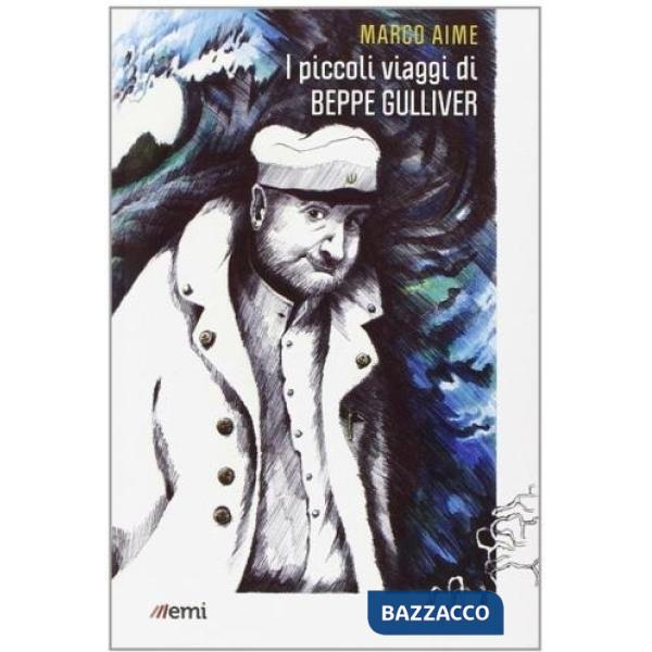 Piccoli viaggi di Beppe Gulliver (I)