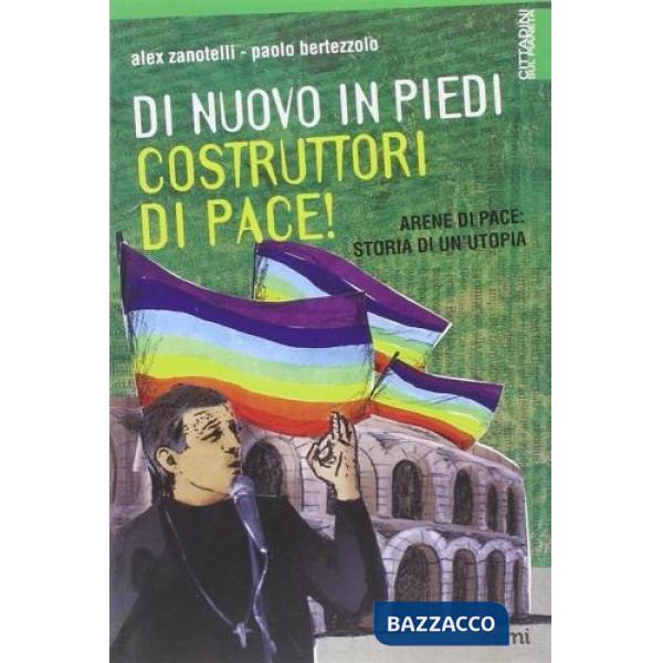 Di nuovo in piedi, costruttori di pace! Arene di pace: storia di un'utopia