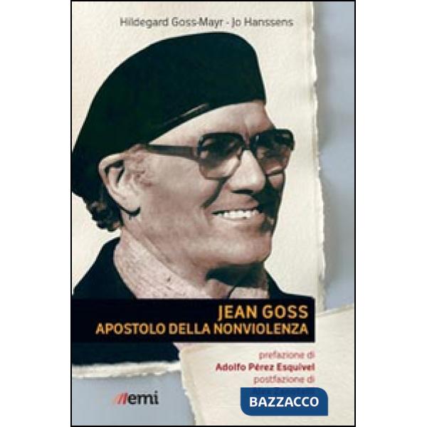 Jean Goss. Apostolo della nonviolenza