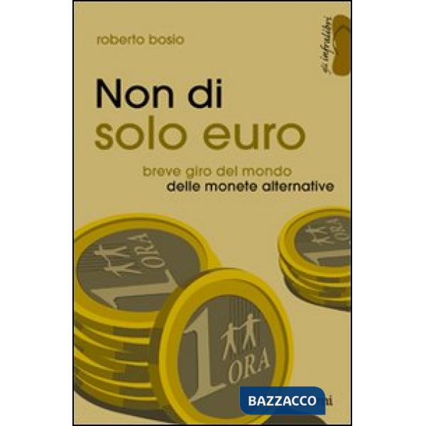 Non di solo euro. Breve giro del mondo delle monete alternative