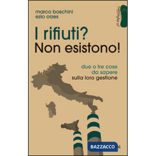 Rifiuti? Non esistono! Due o tre cose da sapere sulla loro gestione (I)