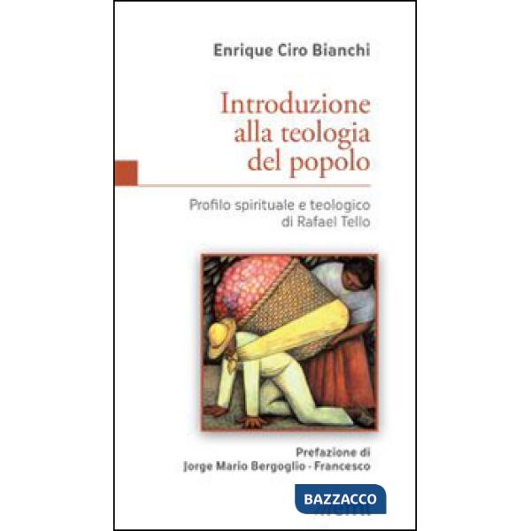 Introduzione alla teologia del popolo. Profilo spirituale e teologico di Rafael Tello