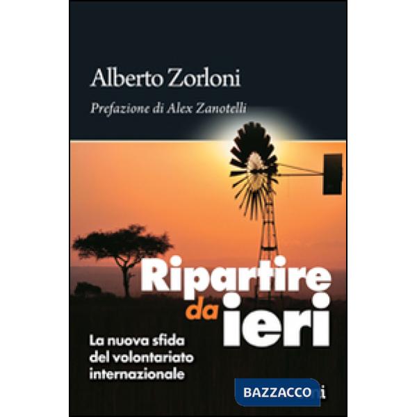 Ripartire da ieri. La nuova sfida del volontariato internazionale