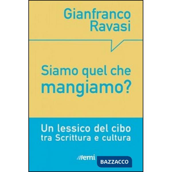 Siamo quel che mangiamo? Un lessico del cibo tra Scrittura e cultura