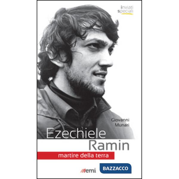 Ezechiele Ramin. Martire della terra