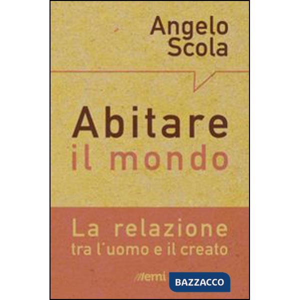 Abitare il mondo. La relazione tra l'uomo e il creato