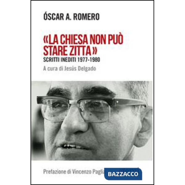«La Chiesa non può stare zitta». Scritti inediti 1977-1980