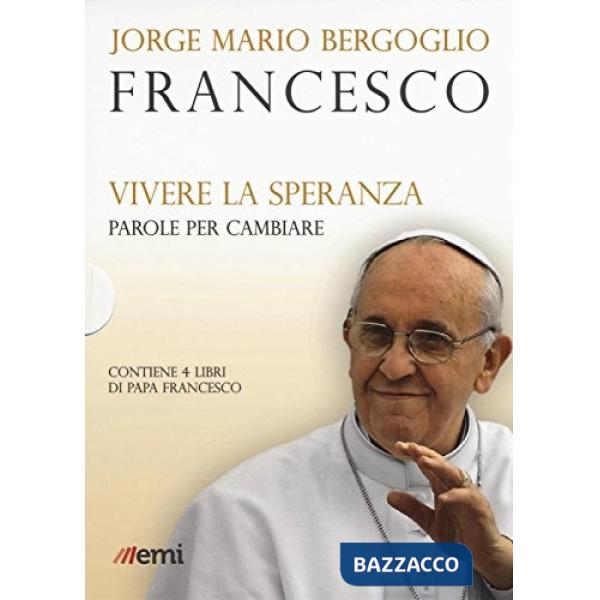 Vivere la speranza. Parole per cambiare: Guarire dalla corruzione-Umiltà, la strada verso Dio-La bellezza educherà il mondo-Dio 