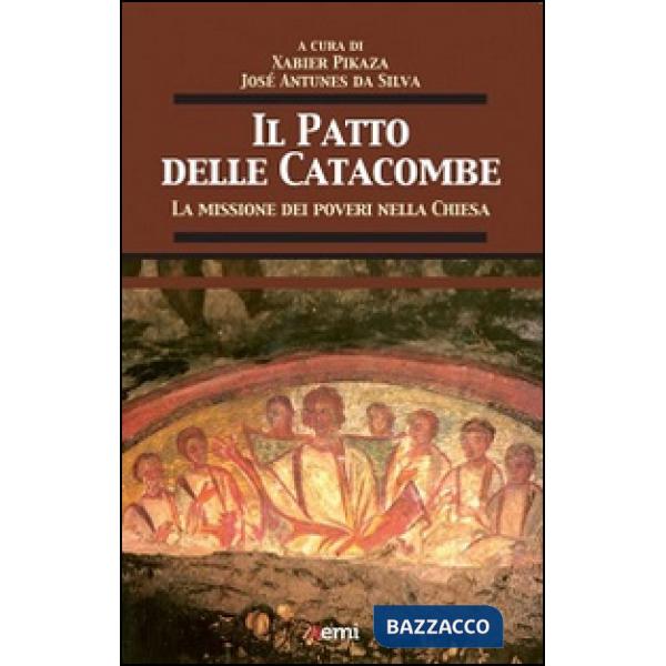 Patto delle catacombe. La missione dei poveri nella Chiesa (Il)