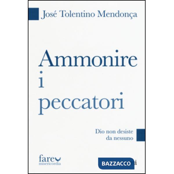 Ammonire i peccatori. Dio non desiste da nessuno