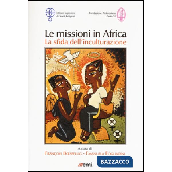 Missioni in Africa. La sfida dell'inculturazione (Le)