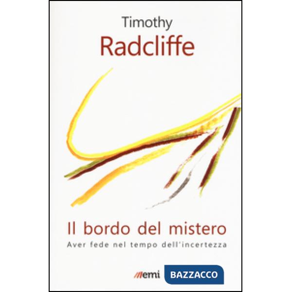 Bordo del mistero. Aver fede nel tempo dell'incertezza (Il)