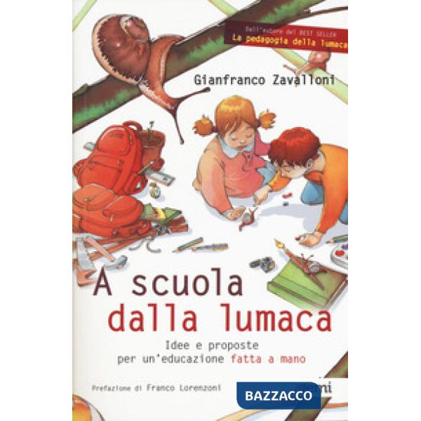 A scuola dalla lumaca. Idee e proposte per un'educazione fatta a mano