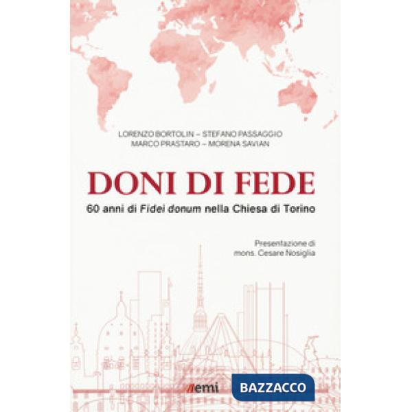 Doni di fede. 60 anni di «Fidei donum» nella chiesa di Torino