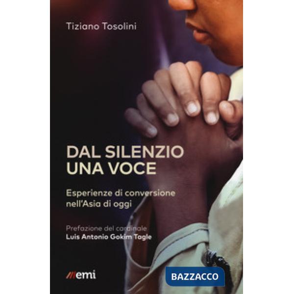 Dal silenzio una voce. Esperienze di conversione nell'Asia di oggi