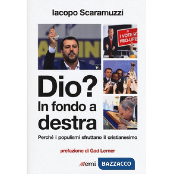 Dio? In fondo a destra. Perché i populismi sfruttano il cristianesimo