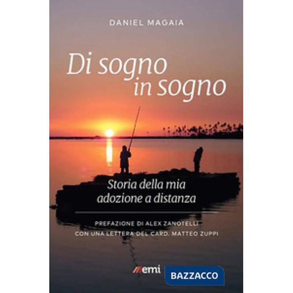 Di sogno in sogno. Storia della mia adozione a distanza
