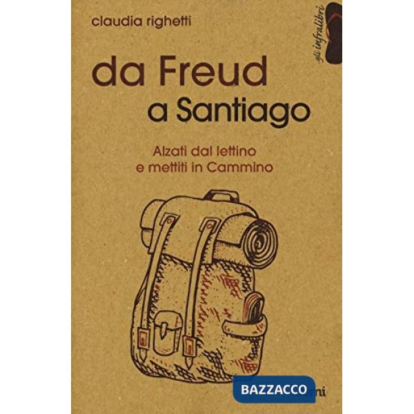 Da Freud a Santiago. Alzati dal lettino e mettiti in cammino