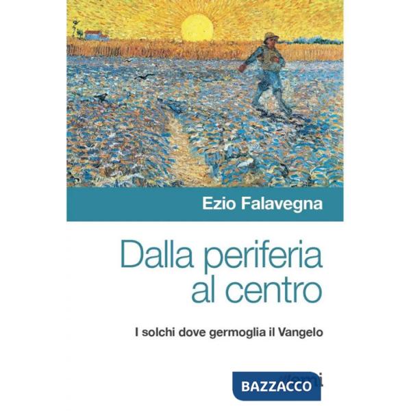 Dalla periferia al centro. Solchi dove germoglia Vangelo