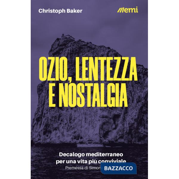 Ozio, lentezza e nostalgia. Decalogo mediterraneo per una vita più conviviale