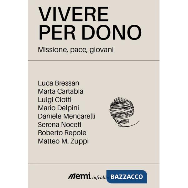 Vivere per dono. Missione, pace, giovani