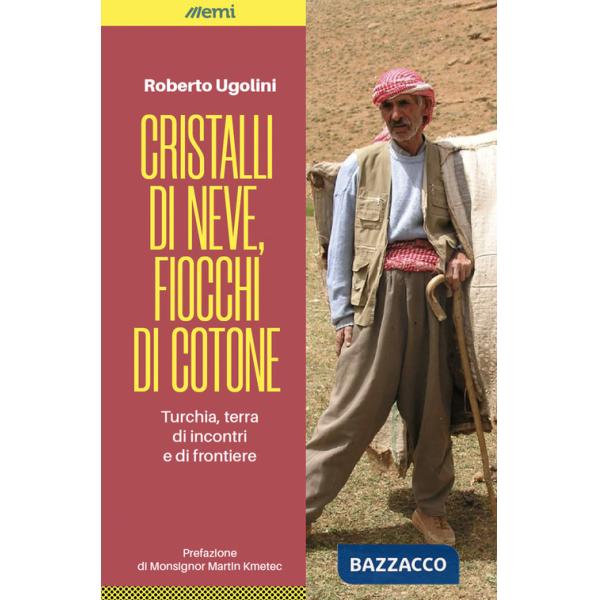 Cristalli di neve, fiocchi di cotone. Turchia, terra di incontri e di frontiere