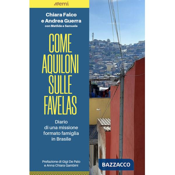 Come aquiloni sulle favelas. Diario da una missione formato famiglia in Brasile