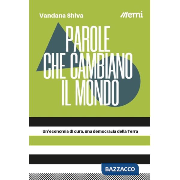 Parole che cambiano il mondo. Un'economia di cura, una democrazia della Terra