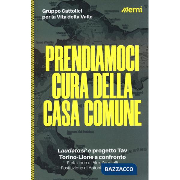 Prendiamoci cura della casa comune. «Laudato si'» e progetto Tav. Torino-Lione a confronto