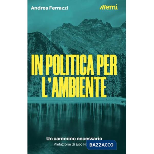 In politica per l'ambiente. Un cammino necessario