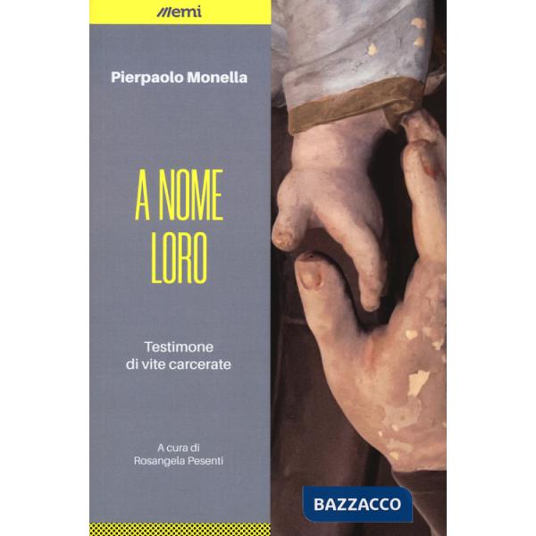 A nome loro. Testimone di vite carcerate