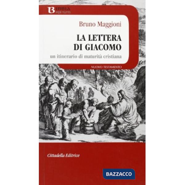 Lettera di Giacomo. Un itinerario di maturità cristiana (La)