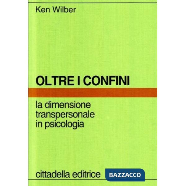 Oltre i confini. La dimensione transpersonale in psicologia