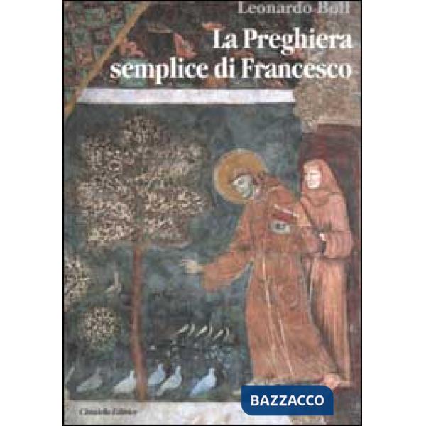 Preghiera semplice di Francesco. Un messaggio di pace per il mondo attuale (La)