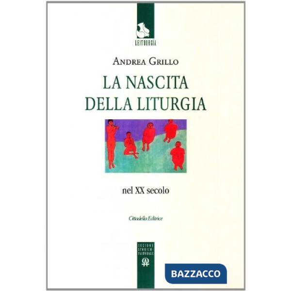Nascita della liturgia nel XX secolo (La)