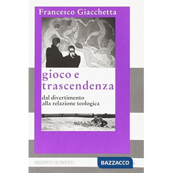 Gioco e trascendenza. Dal divertimento alla relazione teologica